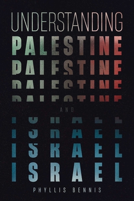 Understanding Palestine & Israel - Phyllis Bennis
