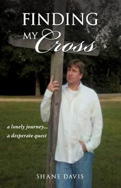 Coperta cărții 'Finding My Cross - Shane Davis'