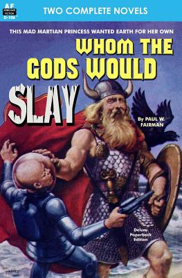 Whom the Gods Would Slay & The Men in the Walls - William Tenn