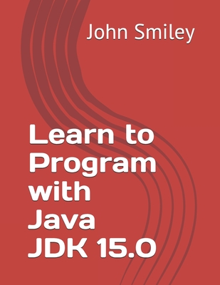 Coperta cărții 'Learn to Program with Java JDK 15.0 - John Smiley'