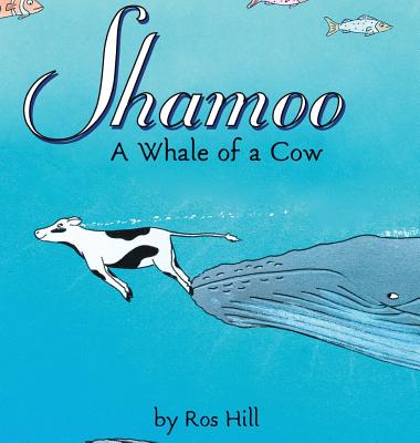 Shamoo: A Whale of a Cow (LIB) - Ros Hill