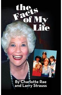 Coperta cărții 'The Facts of My Life (hardback) - Charlotte Rae'