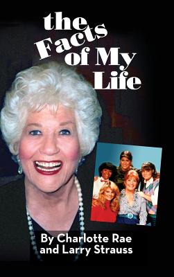 Coperta cărții 'The Facts of My Life (hardback) - Charlotte Rae'