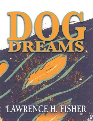 Dog Dreams - Lawrence H. Fisher