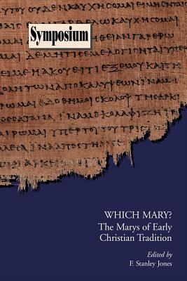 Which Mary?: The Marys of Early Christian Tradition - F. Stanley Jones