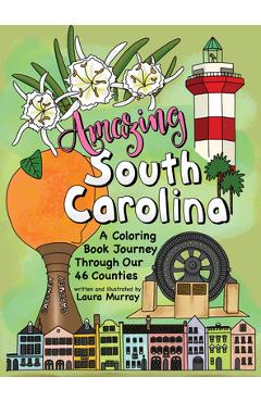 Poza produsului Amazing South Carolina: A Coloring Book Journey Through Our 46 Counties - Laura Murray