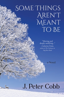 Some Things Aren't Meant to Be - J. Peter Cobb