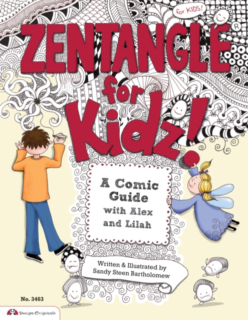 Zentangle for Kidz!: A Comic Guide with Alex and Lilah - Sandy Bartholomew