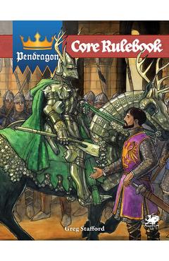 Poza produsului Pendragon: Core Rulebook - Greg Stafford