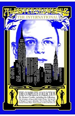 Aleister Crowley & The International: The Complete Collection - Jon Lange