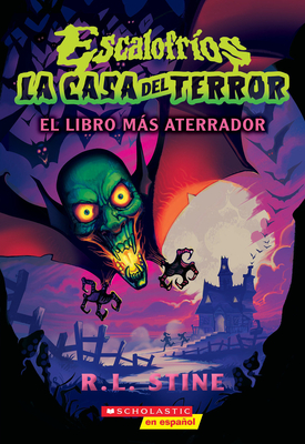 Escalofros: La Casa del Terror #1: El Libro Ms Aterrador (Goosebumps House of Shivers #1: Scariest. Book. Ever.) - R. L. Stine