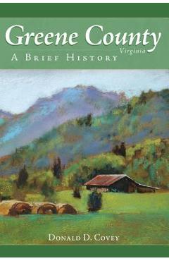 Coperta cărții 'Greene County, Virginia: A Brief History - Donald D. Covey'