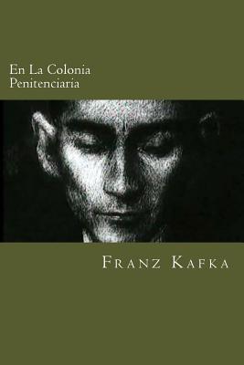 Coperta cărții 'En La Colonia Penitenciaria (Spanish Edition) - Franz Kafka'