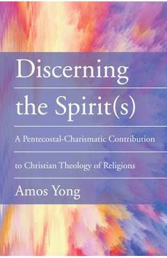 Coperta cărții 'Discerning the Spirit(s) - Amos Yong'