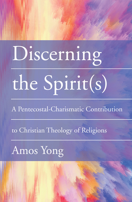 Coperta cărții 'Discerning the Spirit(s) - Amos Yong'