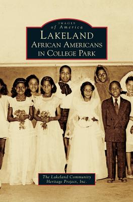 Lakeland: African Americans in College Park - The Lakeland Community Heritage Project