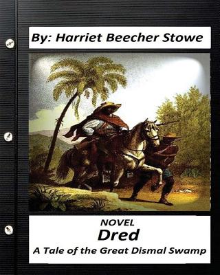 Coperta cărții 'Dred: A Tale of the Great Dismal Swamp.NOVEL By Harriet Beecher Stowe - Harriet Beecher Stowe'