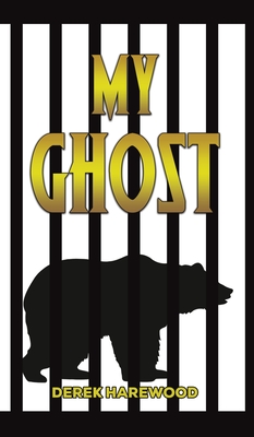 My Ghost - Derek Harewood