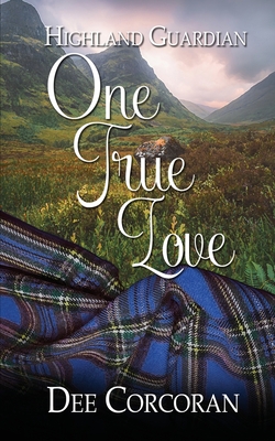 Highland Guardian: One True Love - Dee Corcoran