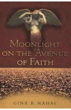 Coperta cărții 'Moonlight on the Avenue of Faith - Gina B. Nahai'