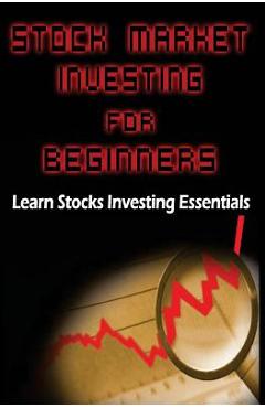 Coperta cărții 'Stock Market Investing for Beginners: Learn Stocks Investing Essentials to Make Money - Basics for Beginners - S. M.'