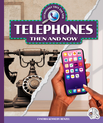 Telephones Then and Now - Cynthia Kennedy Henzel