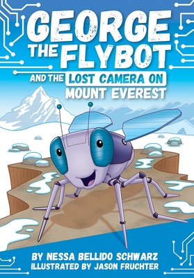 George the Flybot and the Lost Camera on Mount Everest - Jason Fruchter