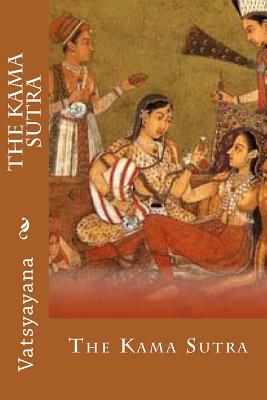 The Kama Sutra - Vatsyayana