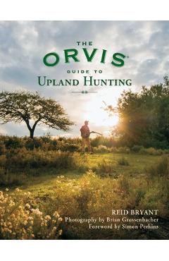 Coperta cărții 'The Orvis Guide to Upland Hunting - Reid Bryant'