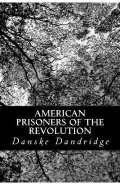 Poza produsului American Prisoners of the Revolution - Danske Dandridge