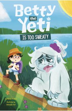 Coperta cărții 'Betty the Yeti Is Too Sweaty - Mandy R. Marx'