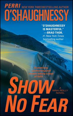 Show No Fear: A Nina Reilly Novel - Perri O'shaughnessy