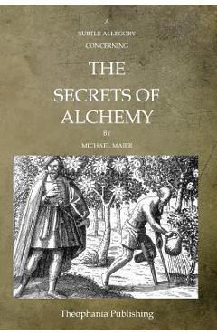 Coperta cărții 'A Subtle Allegory Concerning The Secrets Of Alchemy - Michael Maier'