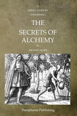 Coperta cărții 'A Subtle Allegory Concerning The Secrets Of Alchemy - Michael Maier'