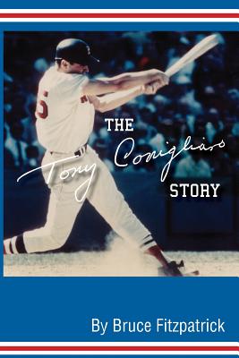 The Tony Conigliaro Story - Bruce Fitzpatrick