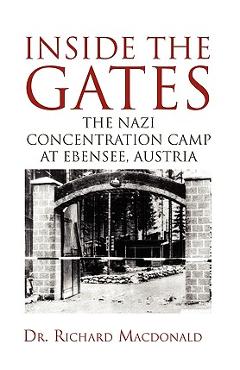 Coperta cărții 'Inside the Gates: The Nazi Concentration Camp at Ebensee, Austria - Richard Macdonald'