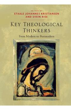 Coperta cărții 'Key Theological Thinkers: From Modern to Postmodern - Svein Rise'