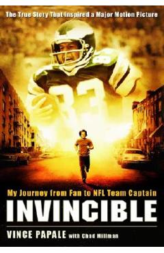 Coperta cărții 'Invincible: My Journey from Fan to NFL Team Captain - Vince Papale'
