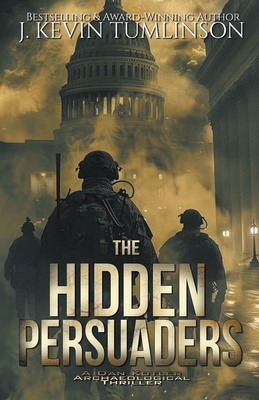Coperta cărții 'The Hidden Persuaders - J. Kevin Tumlinson'