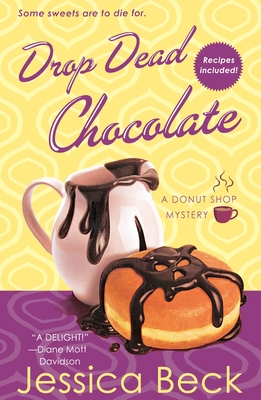 Drop Dead Chocolate: A Donut Shop Mystery - Jessica Beck