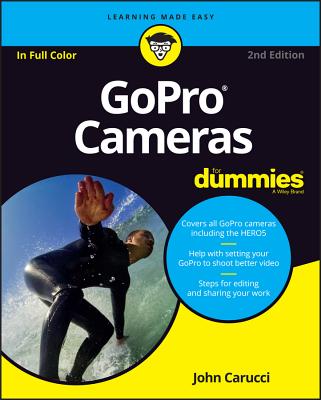 Gopro Cameras for Dummies - John Carucci