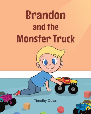 Brandon and the Monster Truck - Timothy Dolan