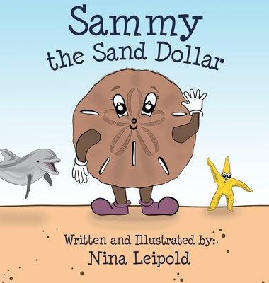 Sammy the Sand Dollar - Nina Leipold