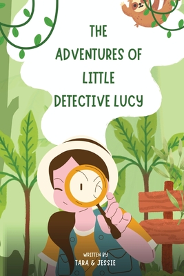 The Adventures of Little Detective Lucy - Jessie Johnson