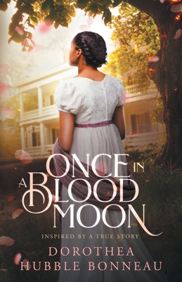 Once in a Blood Moon - Dorothea L. Hubble Bonneau