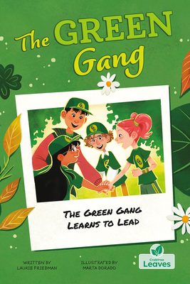 The Green Gang Learns to Lead - Laurie Friedman