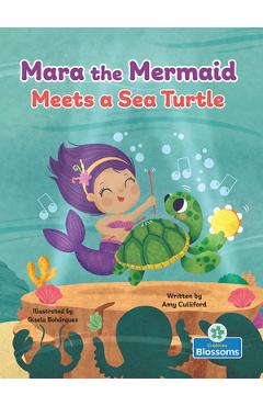 Coperta cărții 'Mara the Mermaid Meets a Sea Turtle - Amy Culliford'