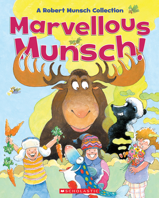 Marvellous Munsch: A Robert Munsch Collection - Robert Munsch