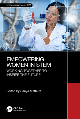 Empowering Women in STEM: Working Together to Inspire the Future - Sanya Mathura