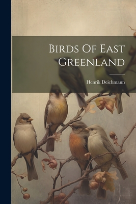 Birds Of East Greenland - Henrik Deichmann